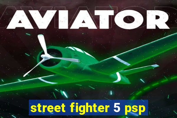 street fighter 5 psp