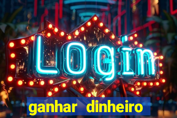 ganhar dinheiro online jogando