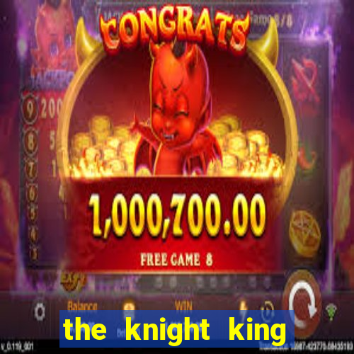 the knight king who returned with a god wiki