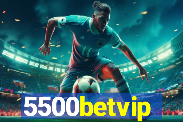 5500betvip