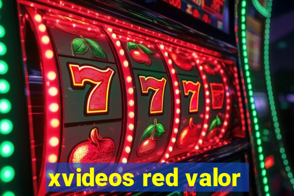 xvideos red valor