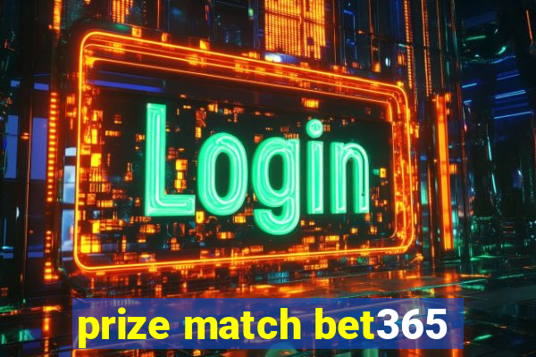 prize match bet365