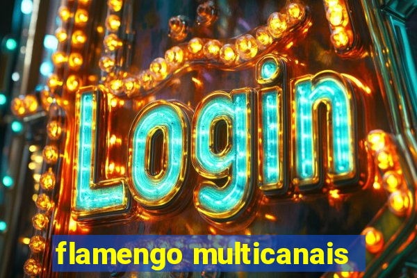 flamengo multicanais