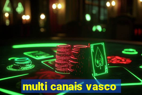 multi canais vasco