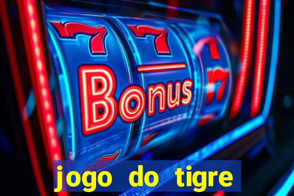 jogo do tigre gratis teste