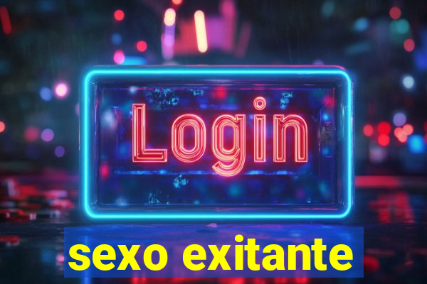 sexo exitante