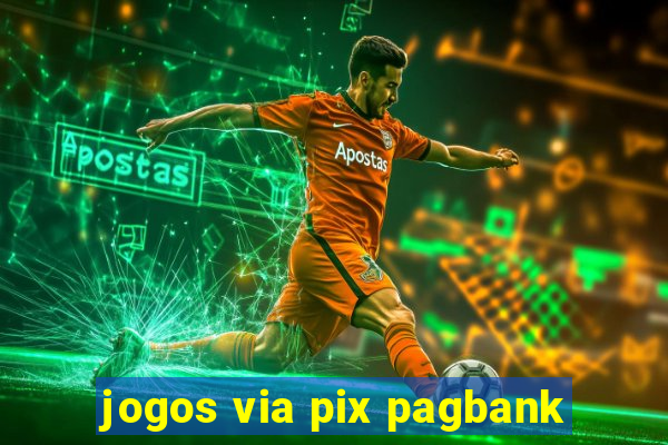 jogos via pix pagbank