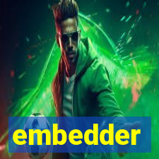 embedder