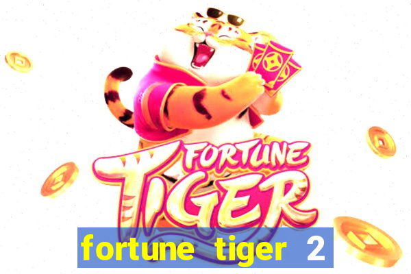 fortune tiger 2 demo free