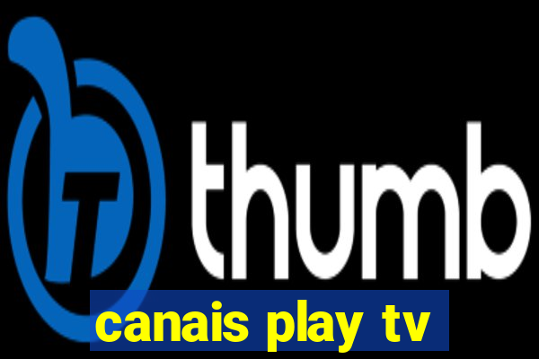 canais play tv