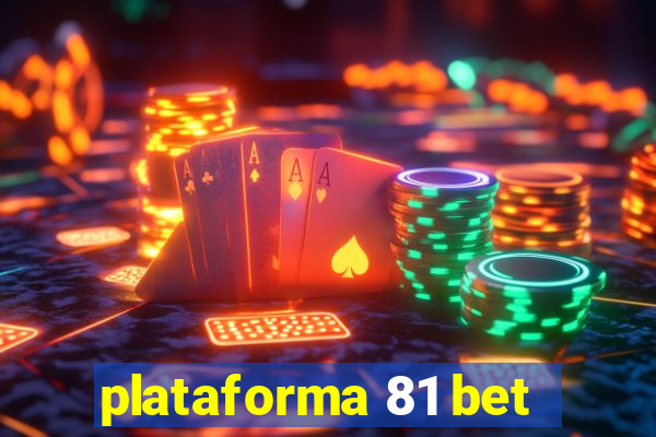 plataforma 81 bet