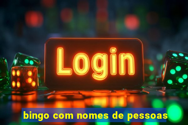 bingo com nomes de pessoas