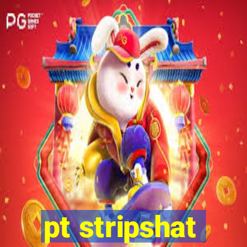 pt stripshat