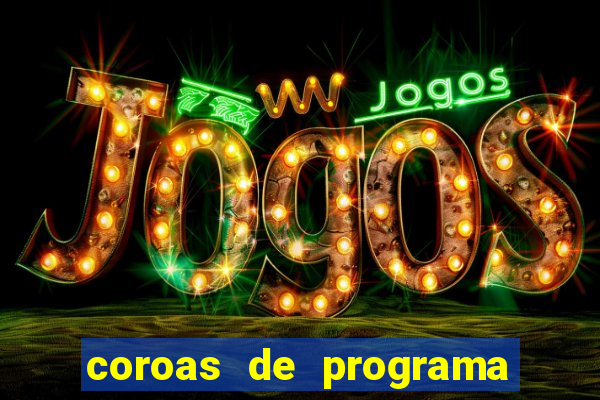 coroas de programa em porto alegre