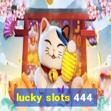 lucky slots 444