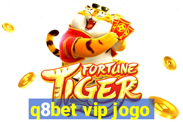 q8bet vip jogo