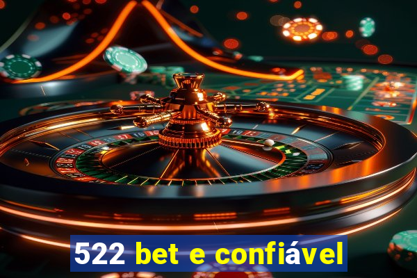 522 bet e confiável