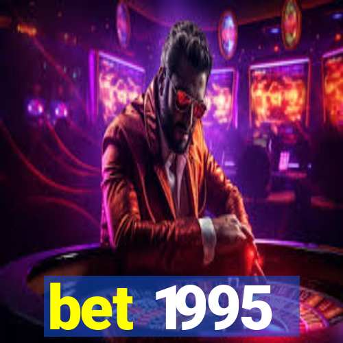 bet 1995