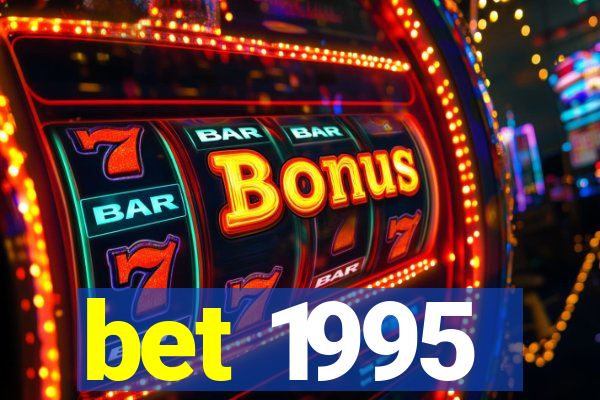 bet 1995