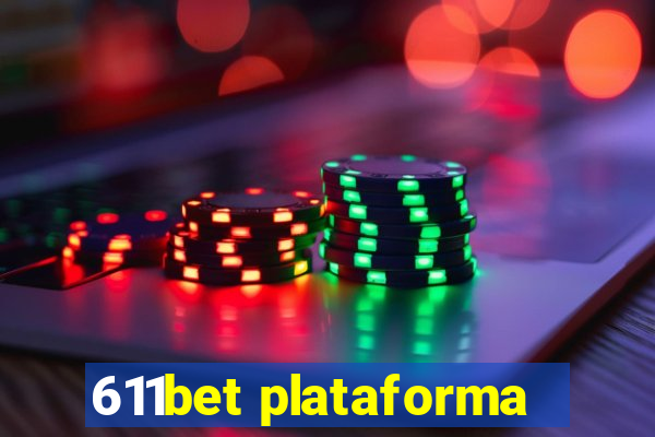 611bet plataforma