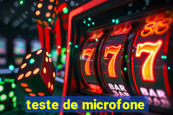 teste de microfone