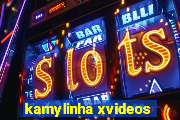 kamylinha xvideos