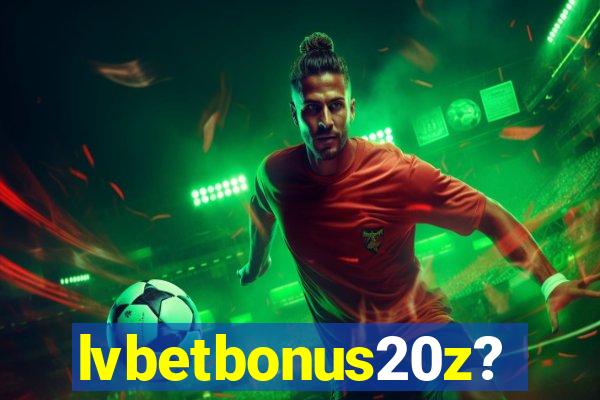 lvbetbonus20z?