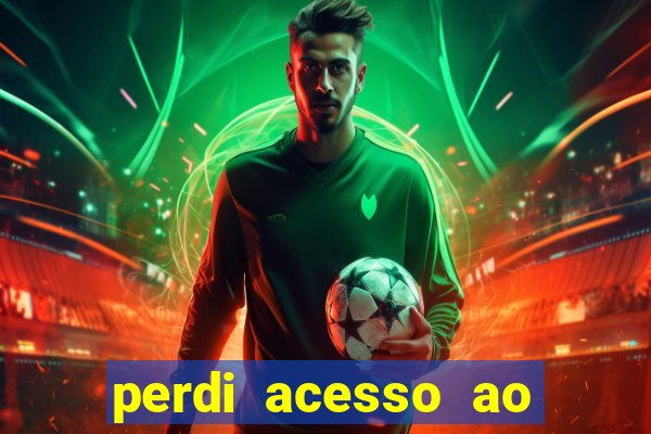 perdi acesso ao google authenticator