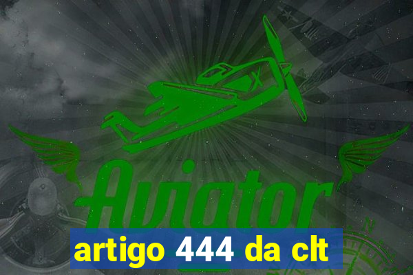 artigo 444 da clt