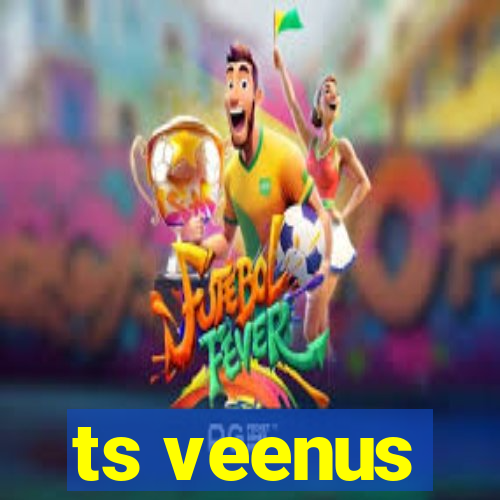 ts veenus