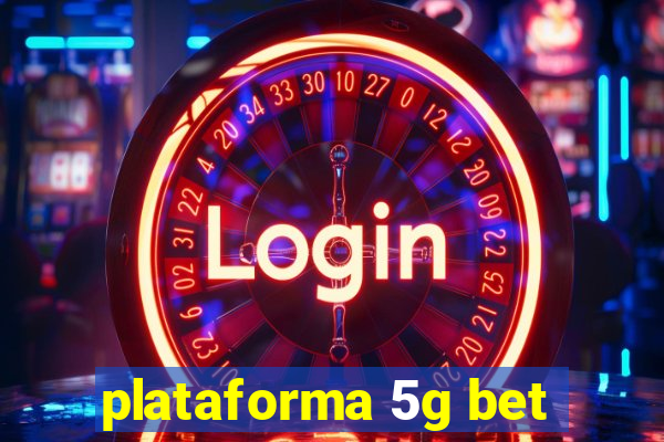 plataforma 5g bet