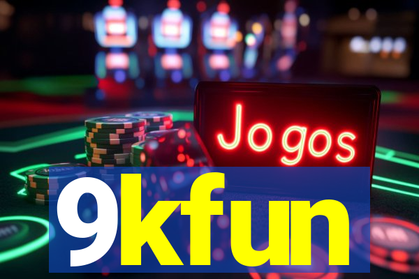 9kfun