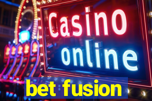 bet fusion