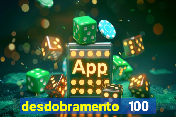 desdobramento 100 dezenas em apenas 6 jogos