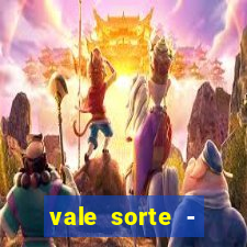 vale sorte - resultado hoje