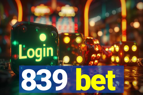 839 bet