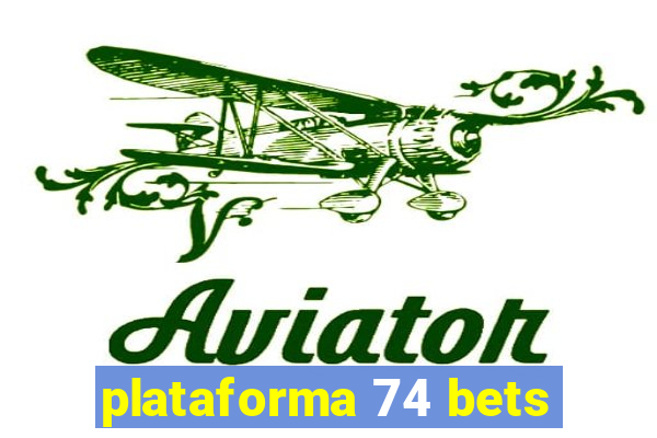 plataforma 74 bets