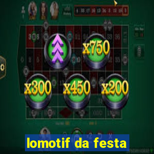 lomotif da festa