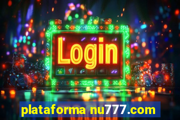 plataforma nu777.com