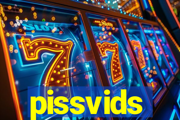 pissvids