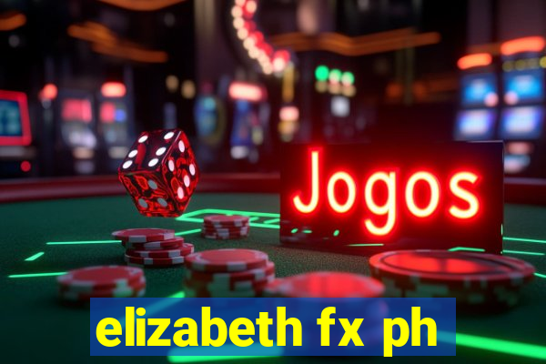 elizabeth fx ph