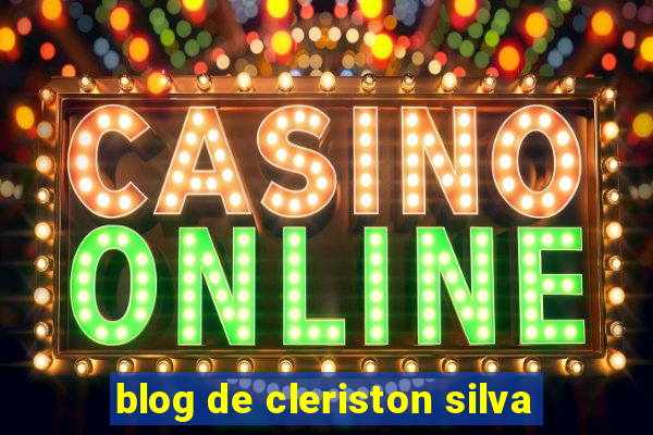 blog de cleriston silva