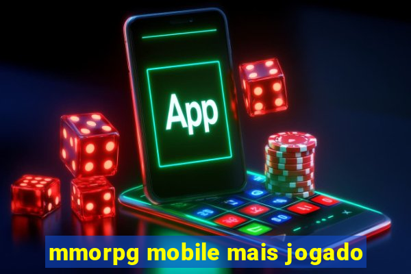 mmorpg mobile mais jogado