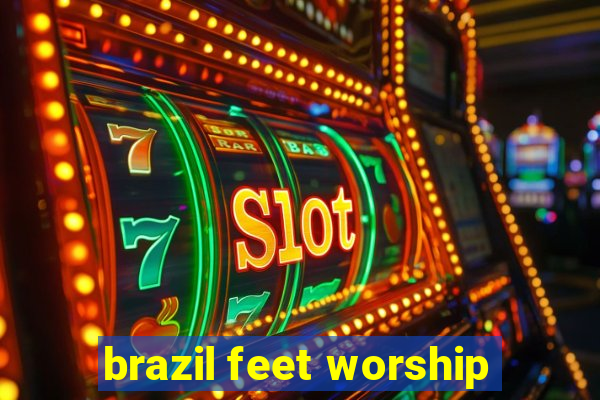 brazil feet worship