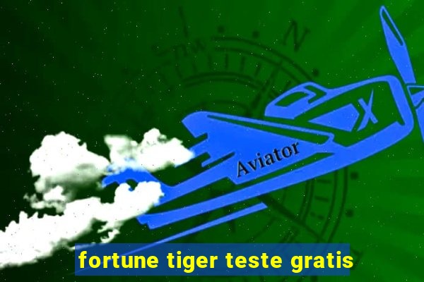 fortune tiger teste gratis