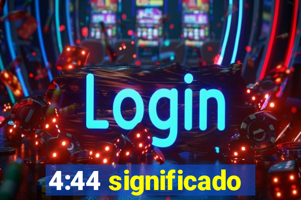 4:44 significado