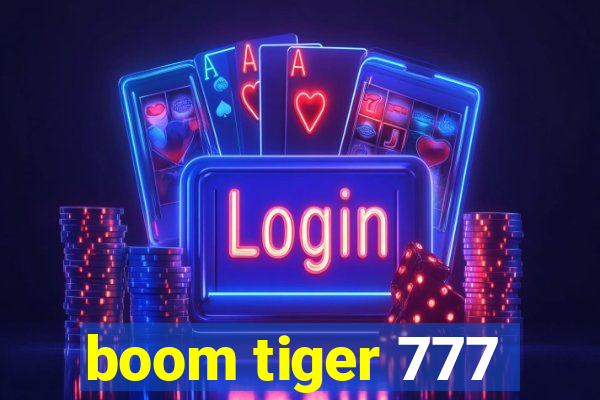 boom tiger 777