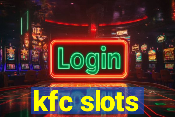 kfc slots