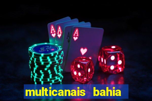 multicanais bahia ao vivo