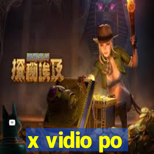 x vidio po